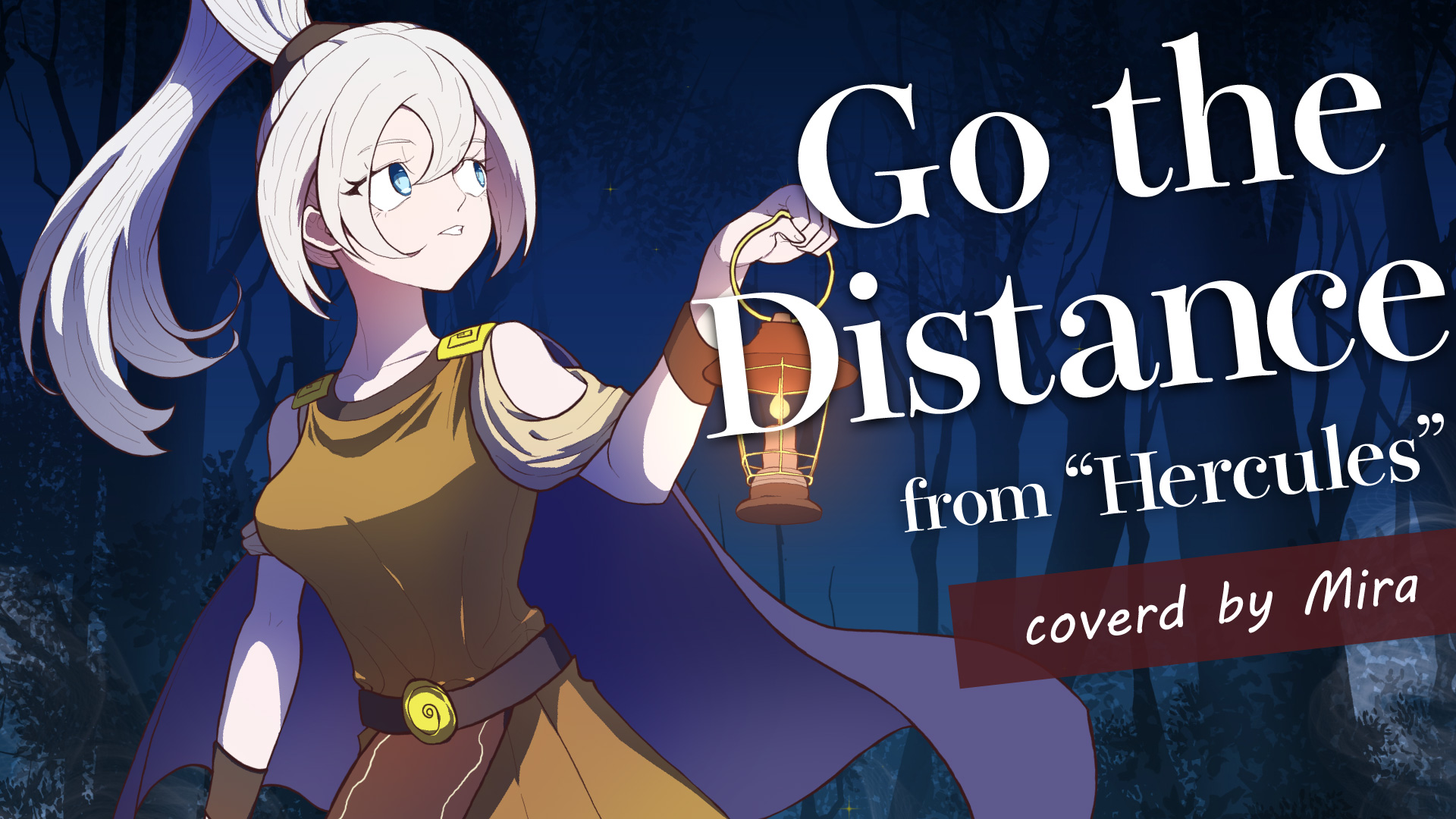 Go the Distance from “Hercules” (covered by Mira)